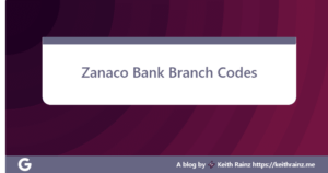 Zanaco Bank Branch Codes