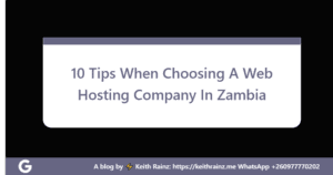 10 Tips When Choosing A Web Hosting Company In Zambia