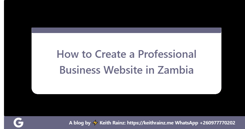 How to Create a Professional Business Website in Zambia