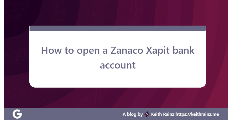 How to open a Zanaco Xapit bank account