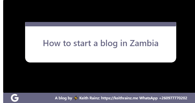 How to start a blog in Zambia