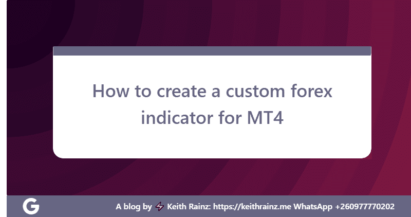 How to create a custom forex indicator for MT4