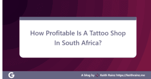 How Profitable Is A Tattoo Shop In South Africa