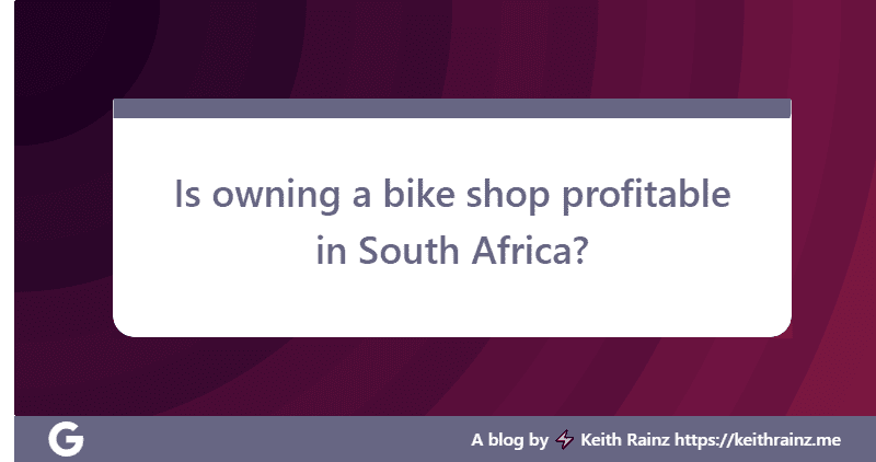 Is owning a bike shop profitable in South Africa?