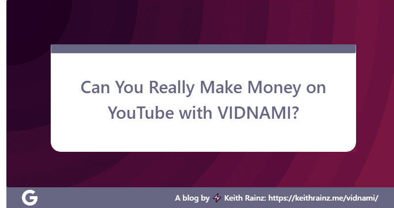 Can You Really Make Money on YouTube with VIDNAMI