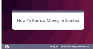 How To Borrow Money In Zambia