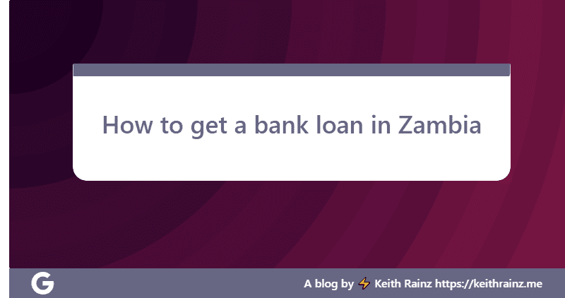 How to get a bank loan in Zambia