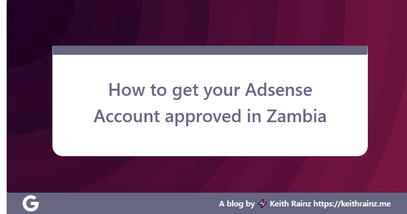 How to get your Adsense Account approved in Zambia