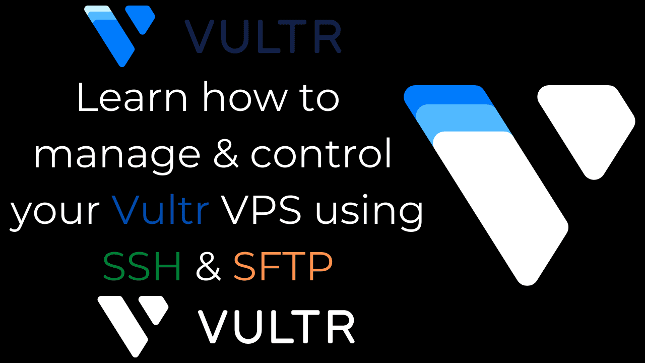How to manage a Vultr Server (VPS) using SSH and SFTP ( For beginners)