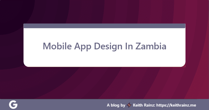 Mobile App Design In Zambia