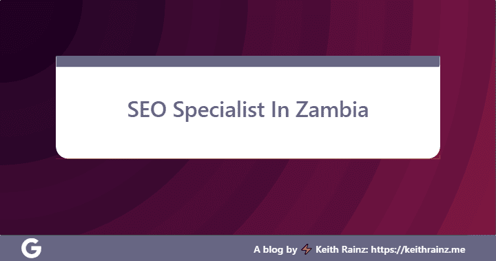 SEO Specialist In Zambia