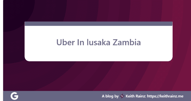 Uber In lusaka Zambia