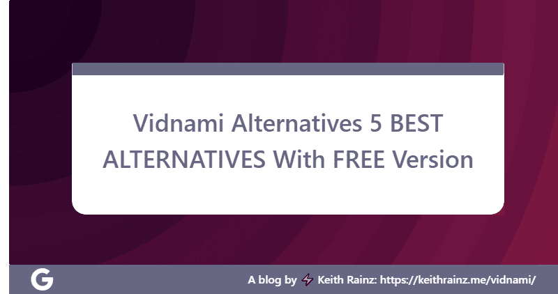 Vidnami Alternatives 5 BEST ALTERNATIVES With FREE Version