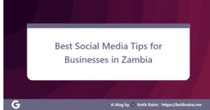 Best Social Media Tips for Businesses in Zambia