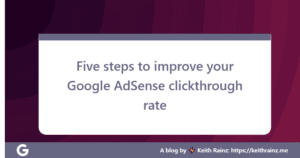 Five steps to improve your Google AdSense clickthrough rate