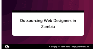 Outsourcing Web Designers in Zambia