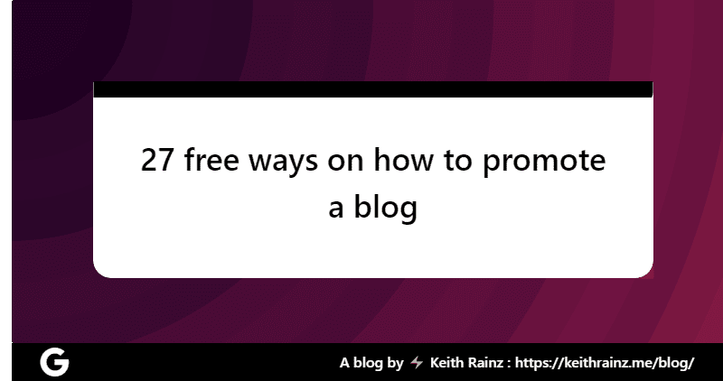 27 free ways on how to promote a blog