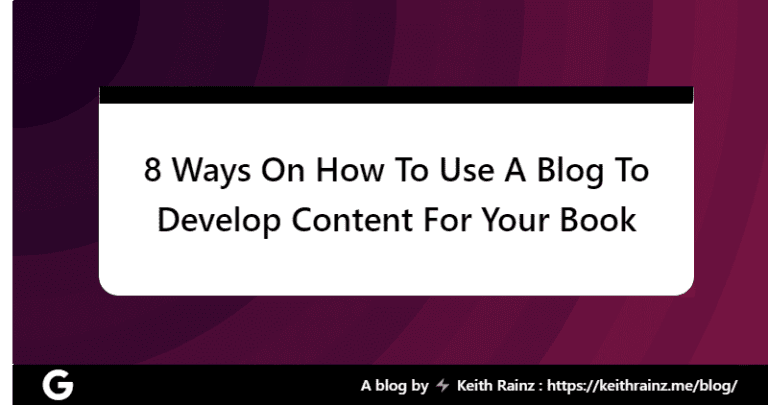 8 Ways On How To Use A Blog To Develop Content For Your Book