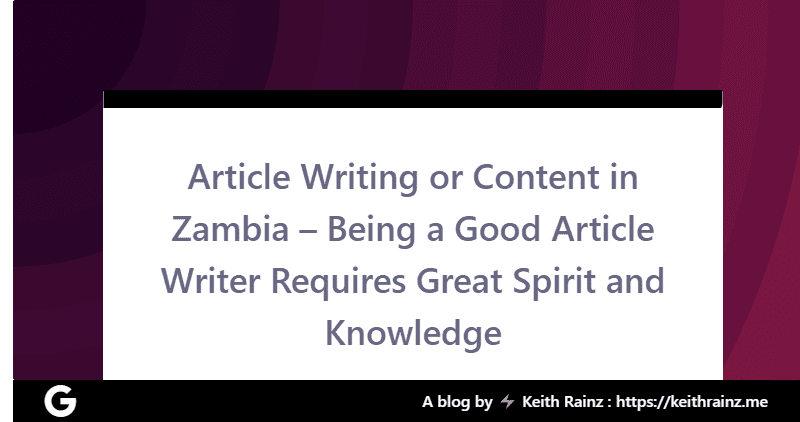 Being a Good Article Writer Requires Great Spirit and Knowledge