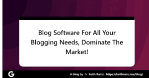 Blog Software For All Your Blogging Needs, Dominate The Market!