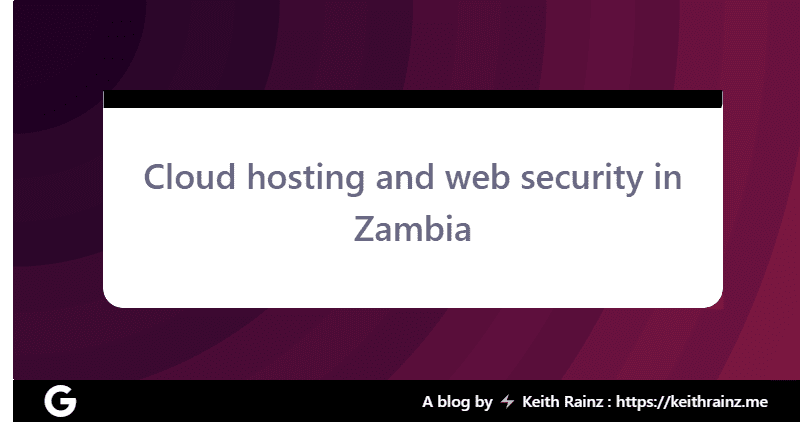 Cloud hosting and web security in Zambia
