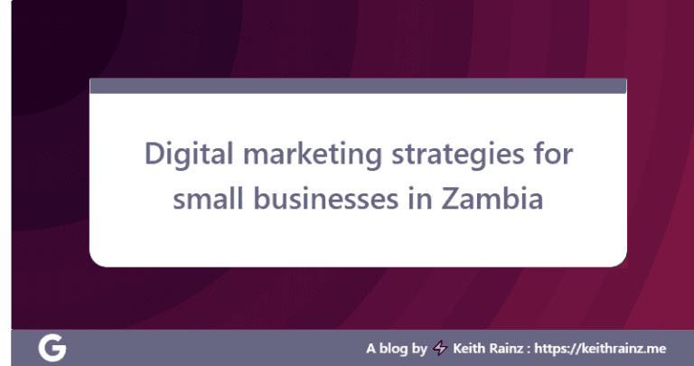 Digital marketing strategies for small businesses in Zambia