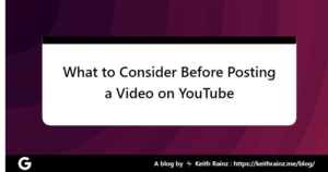What to Consider Before Posting a Video on YouTube