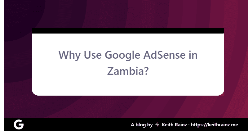Why Use Google AdSense in Zambia