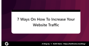 7 Ways On How To Increase Your Website Traffic