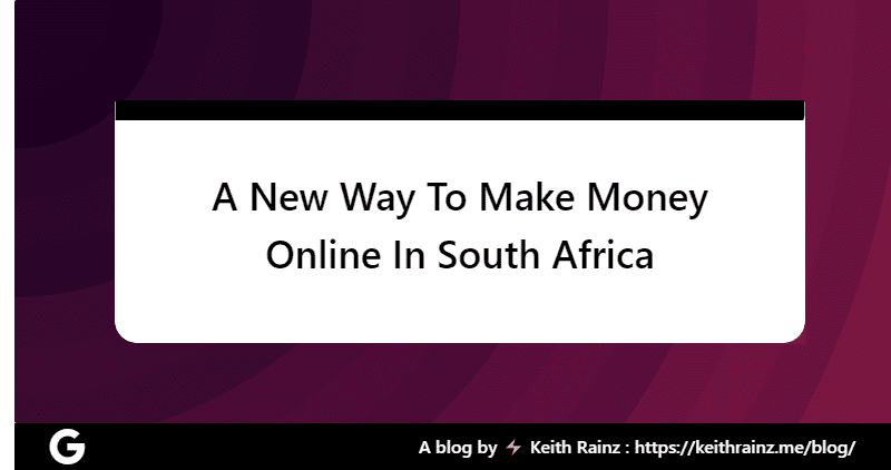 A New Way To Make Money Online In South Africa