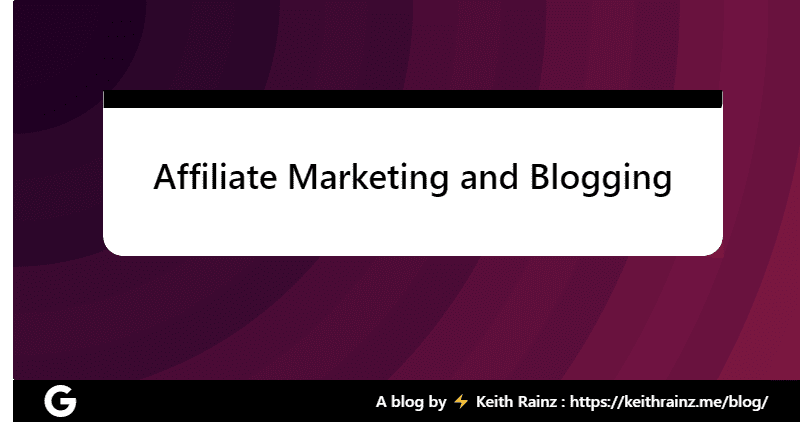 Affiliate Marketing and Blogging