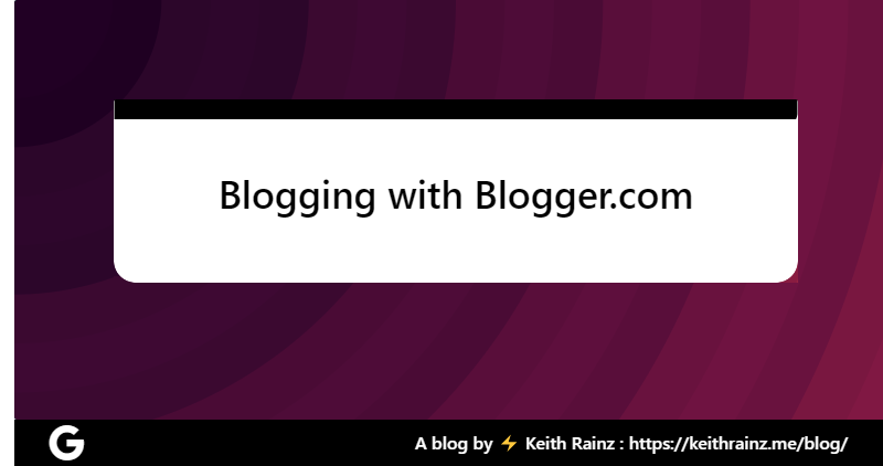 Blogging with Blogger.com