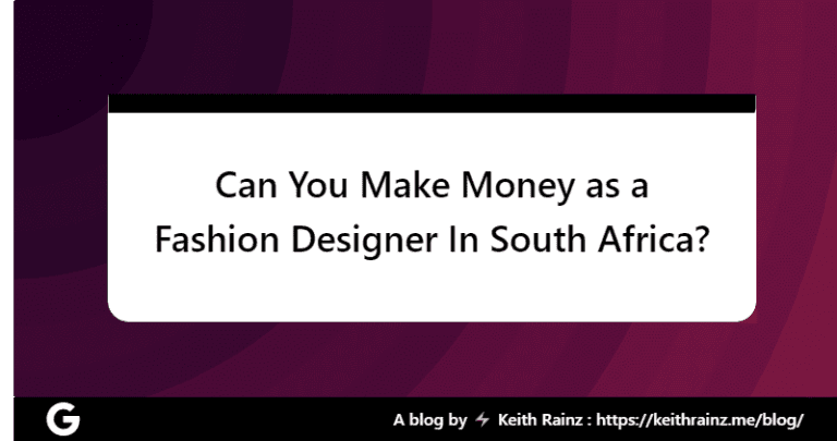 Can You Make Money as a Fashion Designer In South Africa