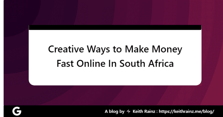 Creative Ways to Make Money Fast Online In South Africa