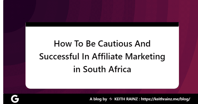 How To Be Cautious And Successful In Affiliate Marketing in South Africa