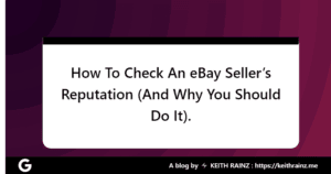 How To Check An eBay Seller’s Reputation (And Why You Should Do It).