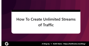 How To Create Unlimited Streams of Traffic