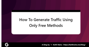 How To Generate Traffic Using Only Free Methods