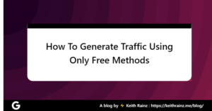 How To Generate Traffic Using Only Free Methods