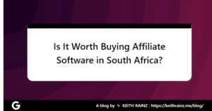 Is It Worth Buying Affiliate Software in South Africa