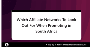 Which Affiliate Networks To Look Out For When Promoting in South Africa