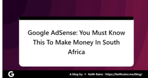 Google AdSense You Must Know This To Make Money In South Africa