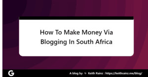 How To Make Money Via Blogging In South Africa