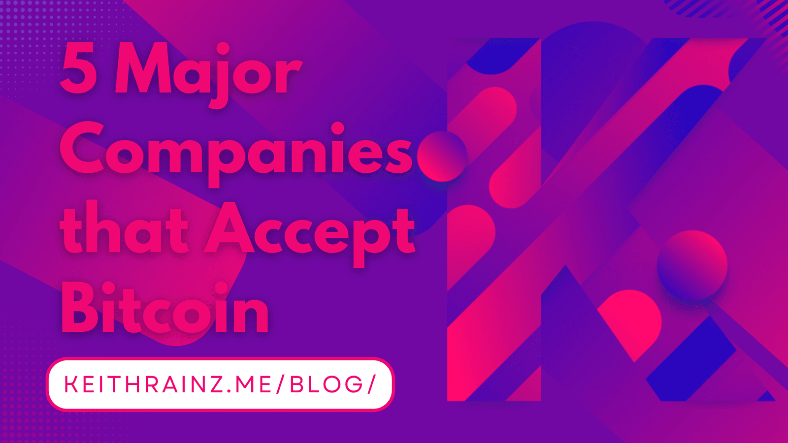 5 Major Companies that Accept Bitcoin