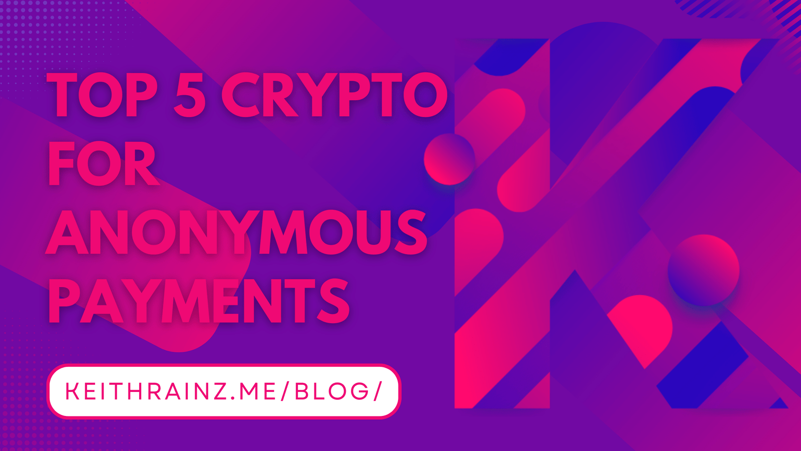 Top 5 Cryptocurrencies for Anonymous Payments