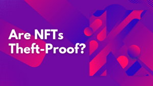 Are NFTs Theft-Proof