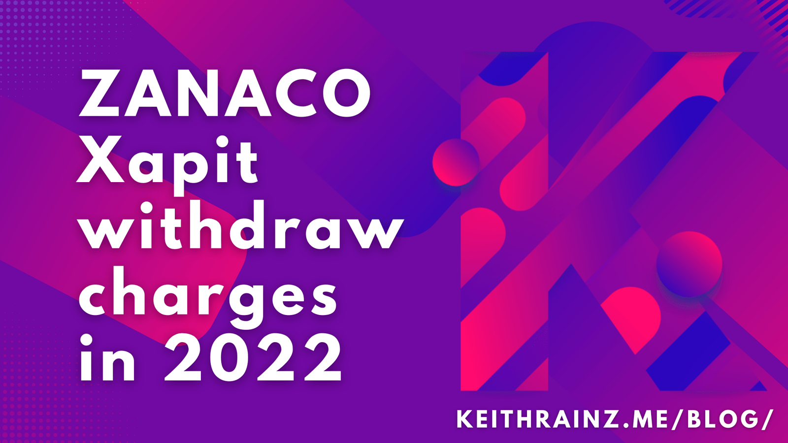 ZANACO Xapit withdraw charges in 2022