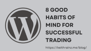 8 Good Habits of Mind for Successful Trading