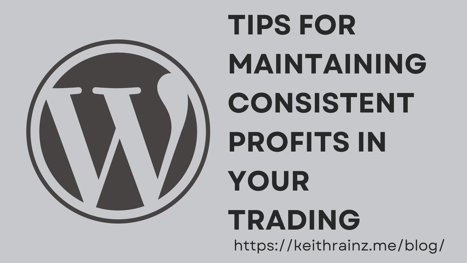 Tips for Maintaining Consistent Profits in Your Trading
