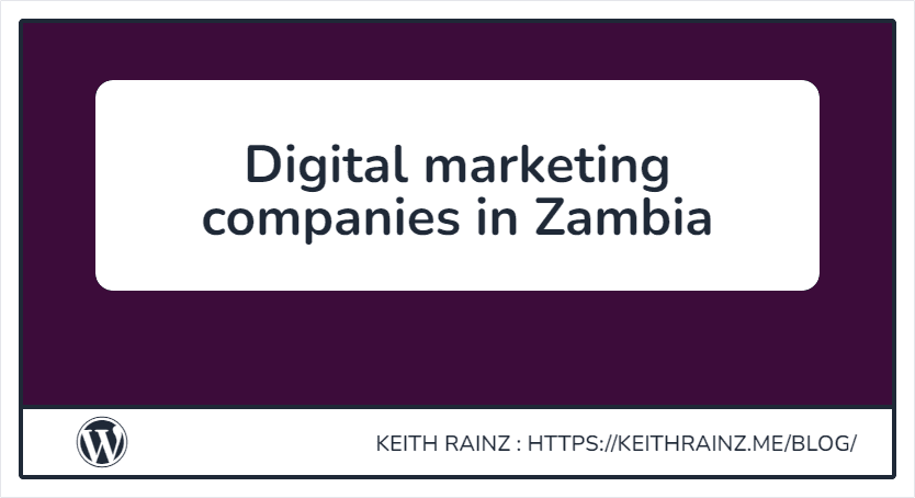 Digital marketing companies in Zambia